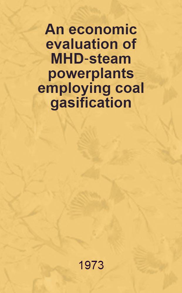 An economic evaluation of MHD-steam powerplants employing coal gasification