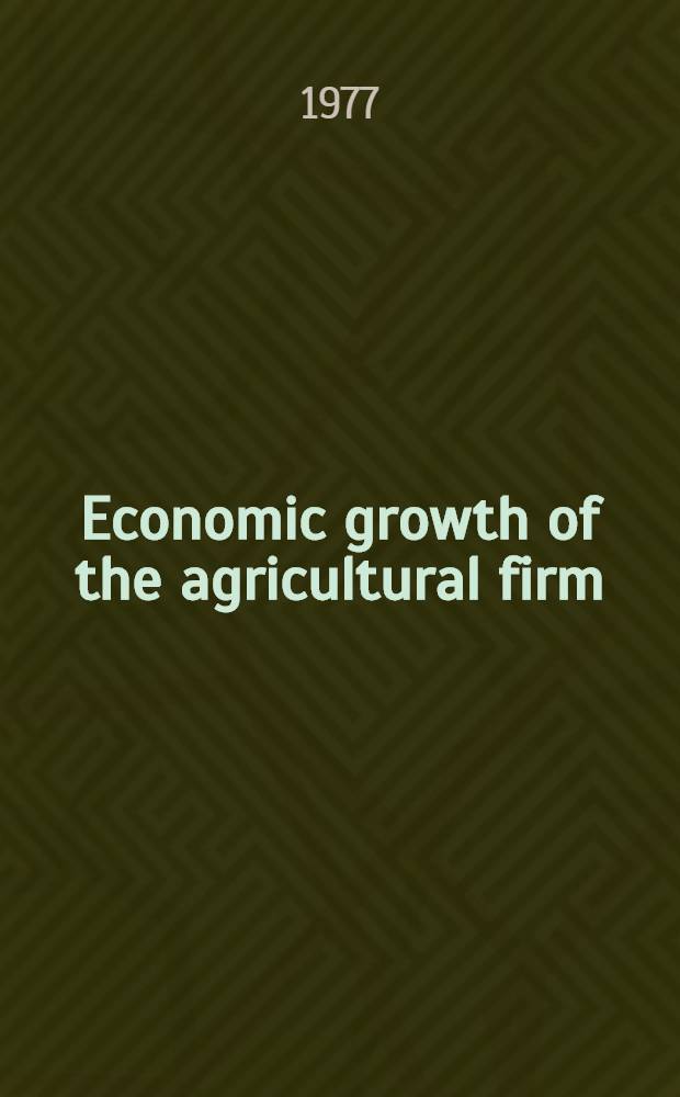 Economic growth of the agricultural firm : Symposium