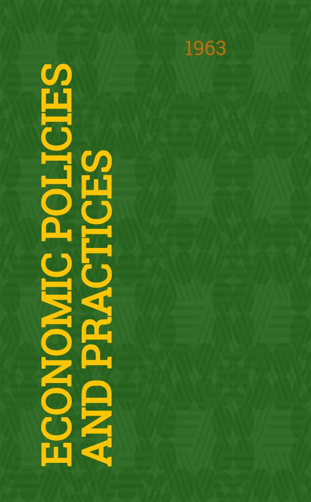 Economic policies and practices : Materials prep. for the Joint economic com., Congress of the United States