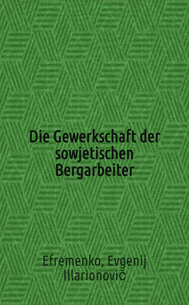 Die Gewerkschaft der sowjetischen Bergarbeiter