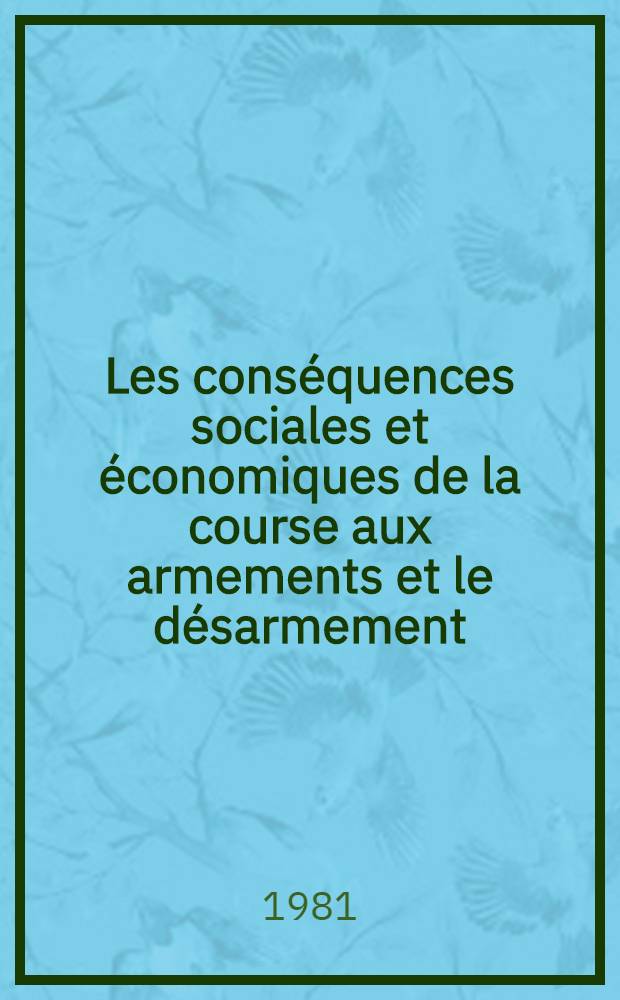 Les conséquences sociales et économiques de la course aux armements et le désarmement