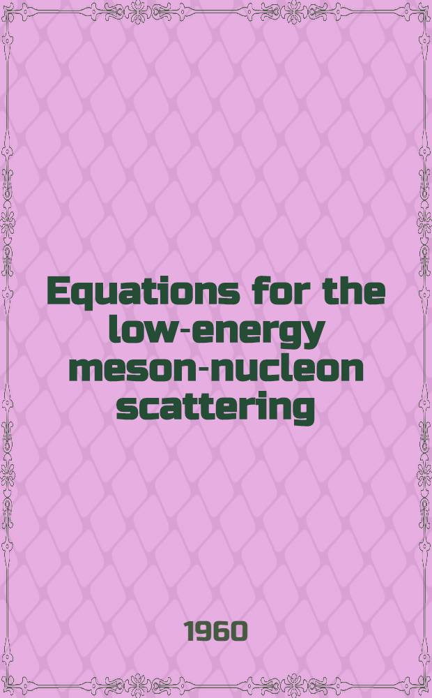 Equations for the low-energy meson-nucleon scattering