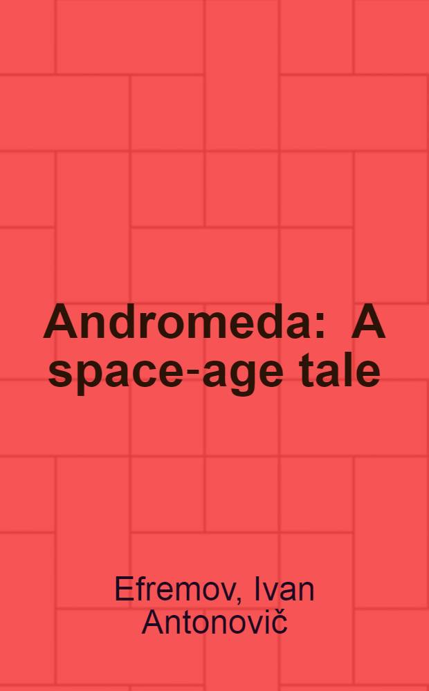 Andromeda : A space-age tale