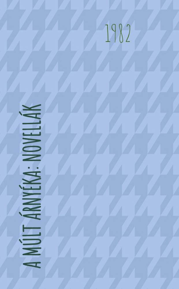 A múlt árnyéka : Novellák