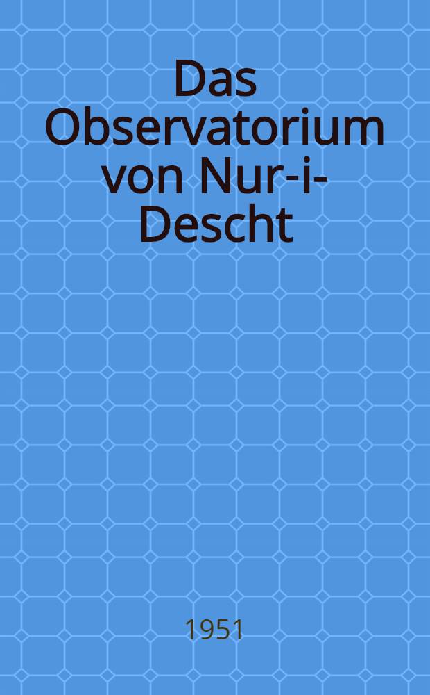 Das Observatorium von Nur-i-Descht