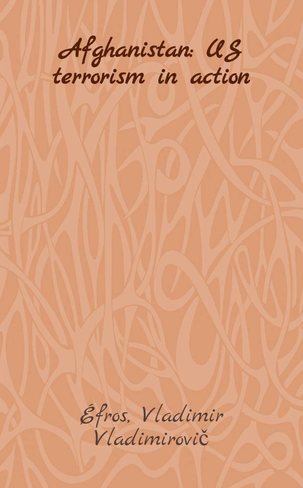 Afghanistan: US terrorism in action : Facts, comments