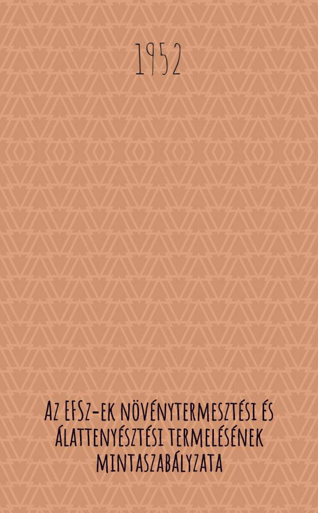 Az EFSz-ek növénytermesztési és álattenyésztési termelésének mintaszabályzata