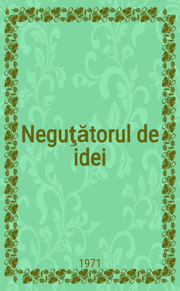 Neguţătorul de idei : Nuvele şi povestiri