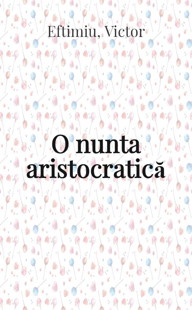 O nunta aristocratică : S. a. nuvele