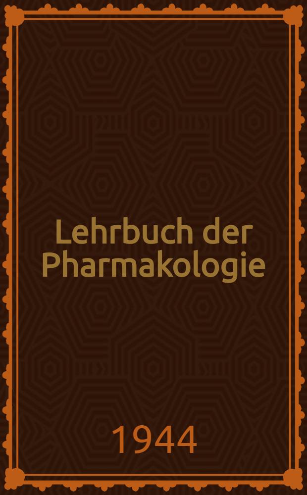 Lehrbuch der Pharmakologie : Im Rahmen einer allgemeinen : Krankheitslehre für praktische Ärzte und Studierende