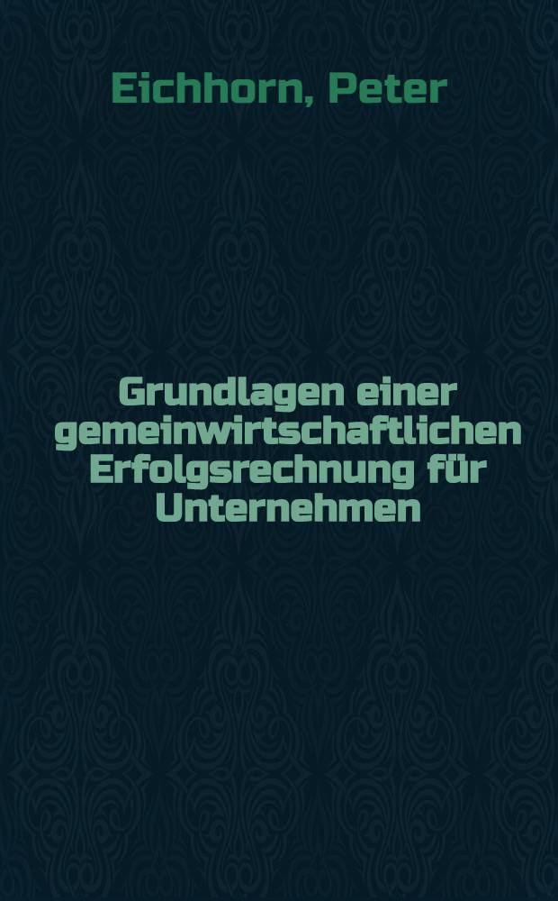 Grundlagen einer gemeinwirtschaftlichen Erfolgsrechnung für Unternehmen