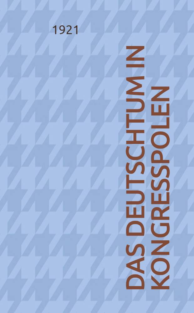 Das Deutschtum in Kongreßpolen