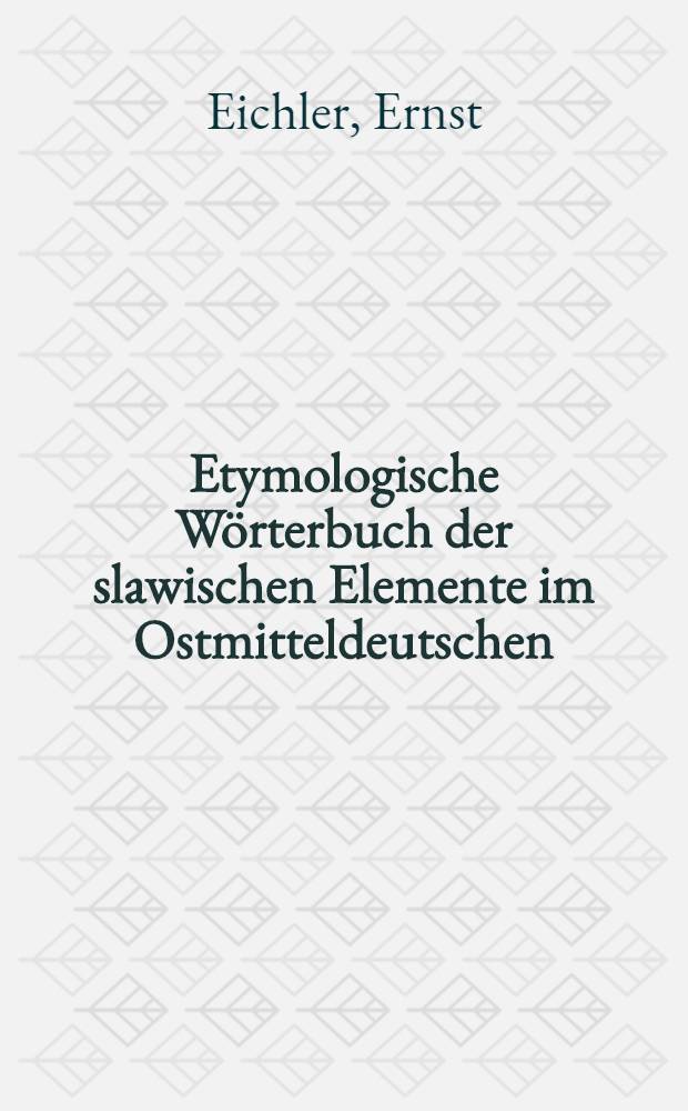 Etymologische Wörterbuch der slawischen Elemente im Ostmitteldeutschen