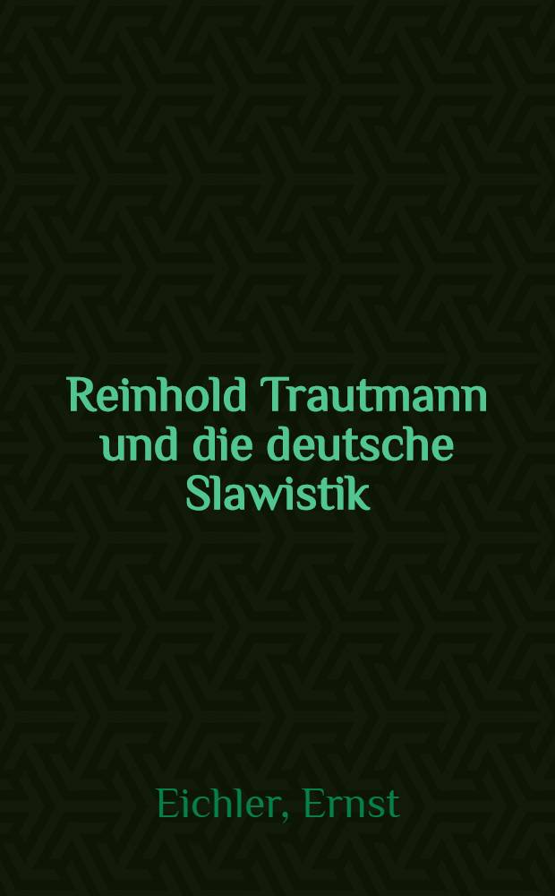 Reinhold Trautmann und die deutsche Slawistik