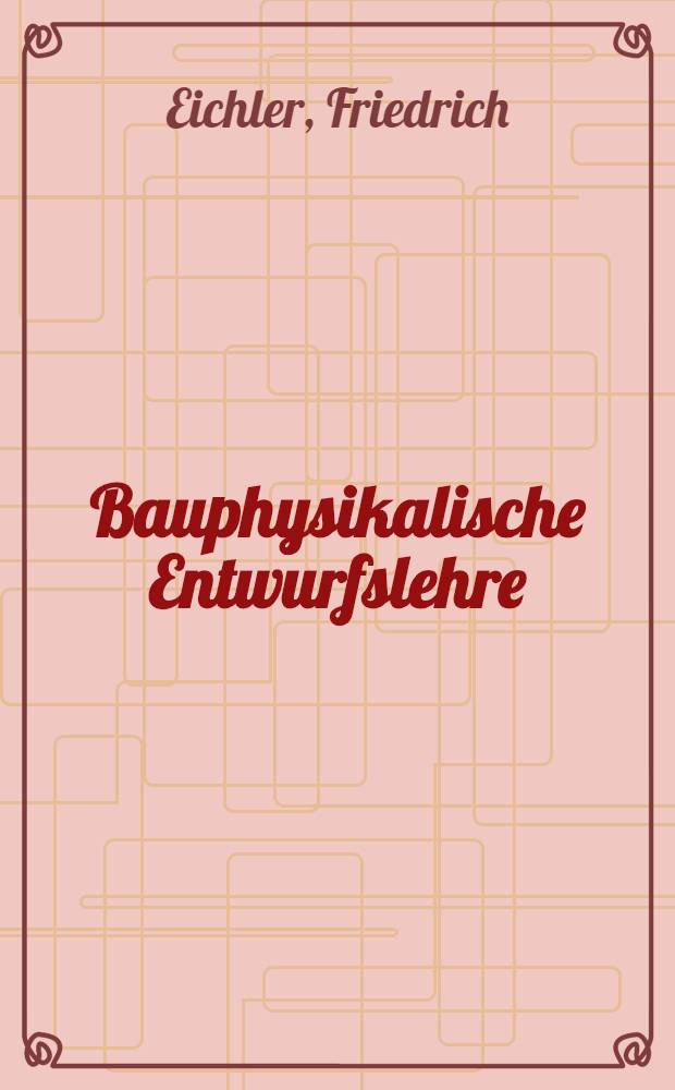 Bauphysikalische Entwurfslehre