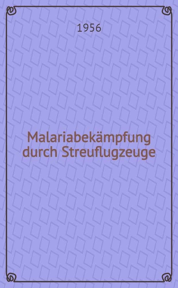 Malariabekämpfung durch Streuflugzeuge