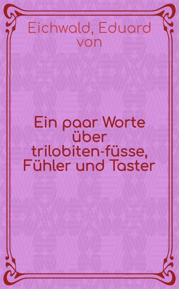 Ein paar Worte über trilobiten-füsse, Fühler und Taster