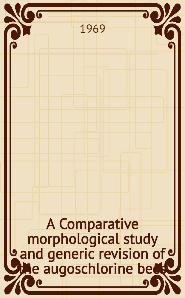 A Comparative morphological study and generic revision of the augoschlorine bees (Hymenoptera: Halictidae)