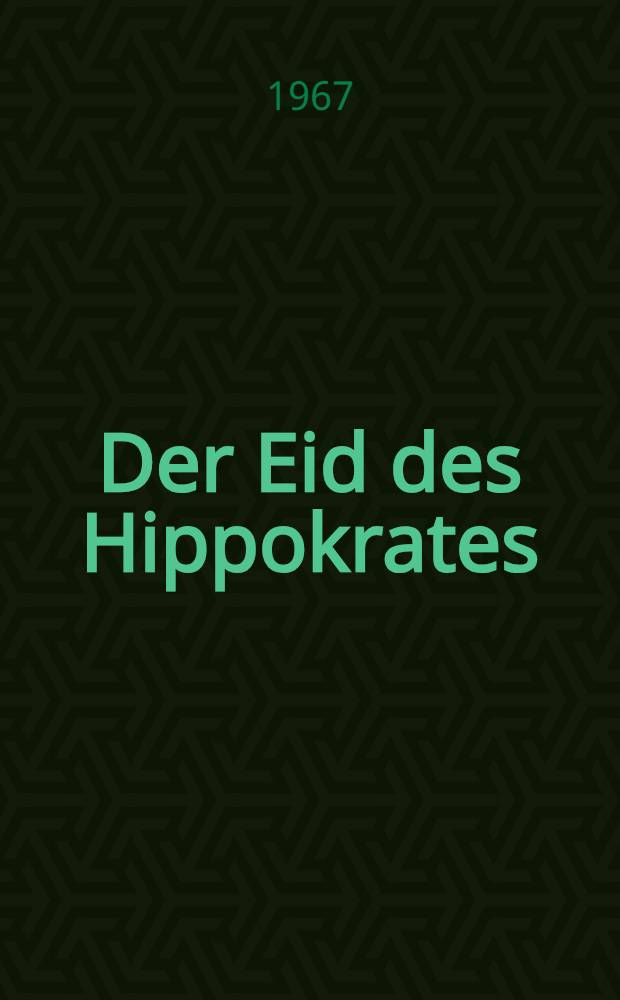 Der Eid des Hippokrates : Ärzteerinnerungen aus vier Jahrhunderten : Von Paracelsus bis Paul Ehrlich