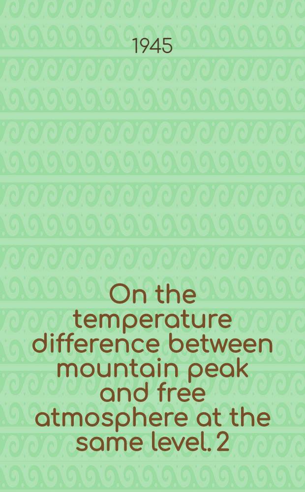 On the temperature difference between mountain peak and free atmosphere at the same level. 2 : Gaustatoppen - Kjeller
