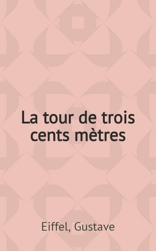 La tour de trois cents mètres