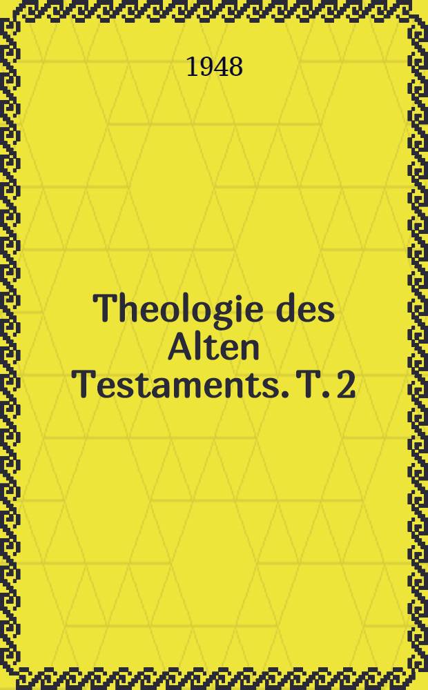 Theologie des Alten Testaments. T. 2 : Gott und Welt