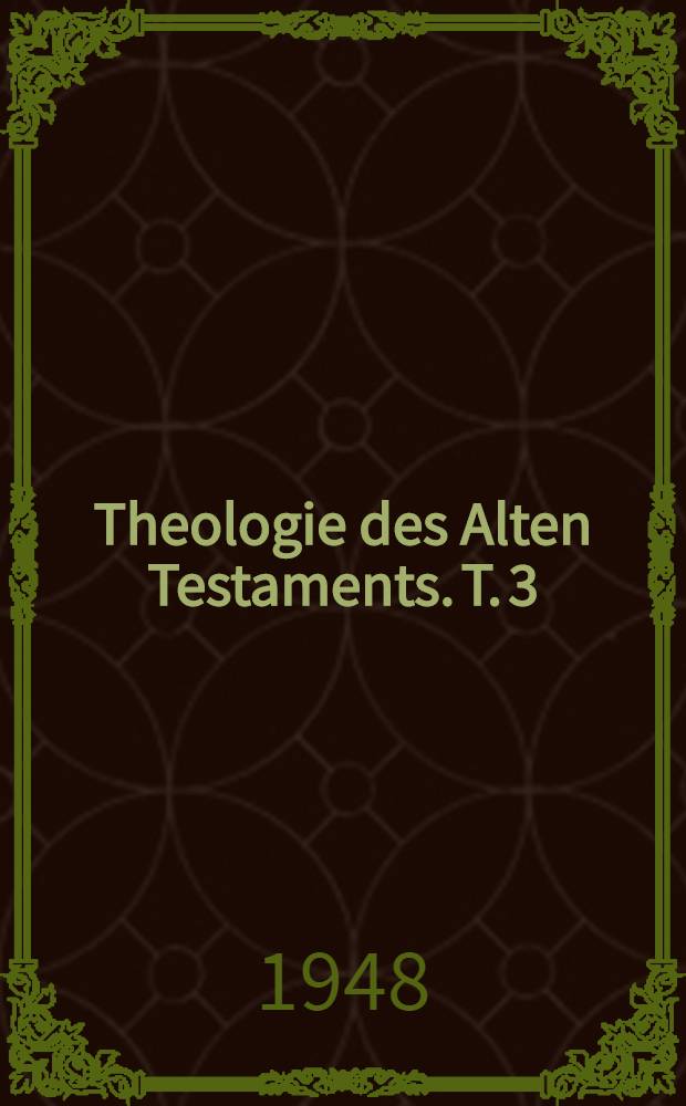 Theologie des Alten Testaments. T. 3 : Gott und Mensch