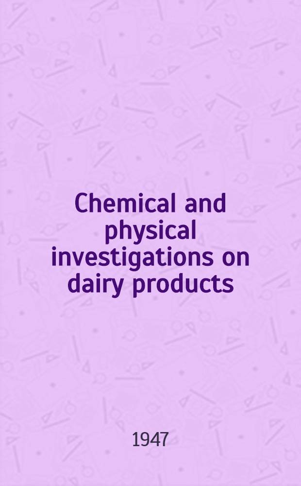 Chemical and physical investigations on dairy products