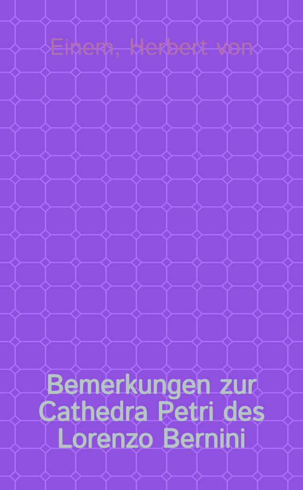 Bemerkungen zur Cathedra Petri des Lorenzo Bernini