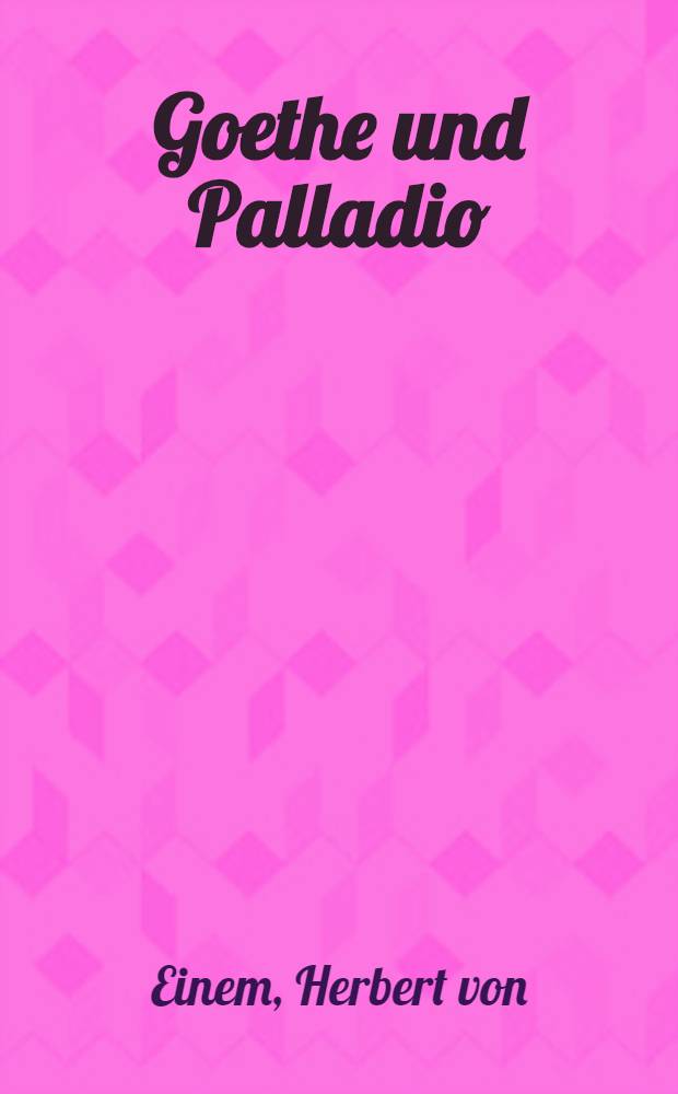 Goethe und Palladio
