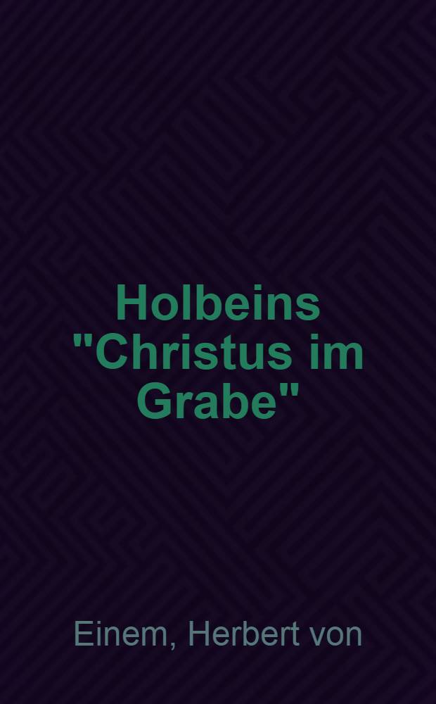 Holbeins "Christus im Grabe"