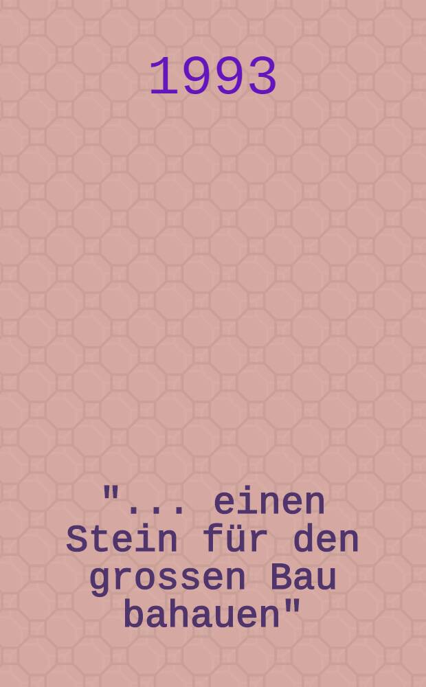 "... einen Stein für den grossen Bau bahauen" : Studien zur dt. Lit. : Prof. Dr. habil. Gerard Koziełek zum 65. Geburtstag