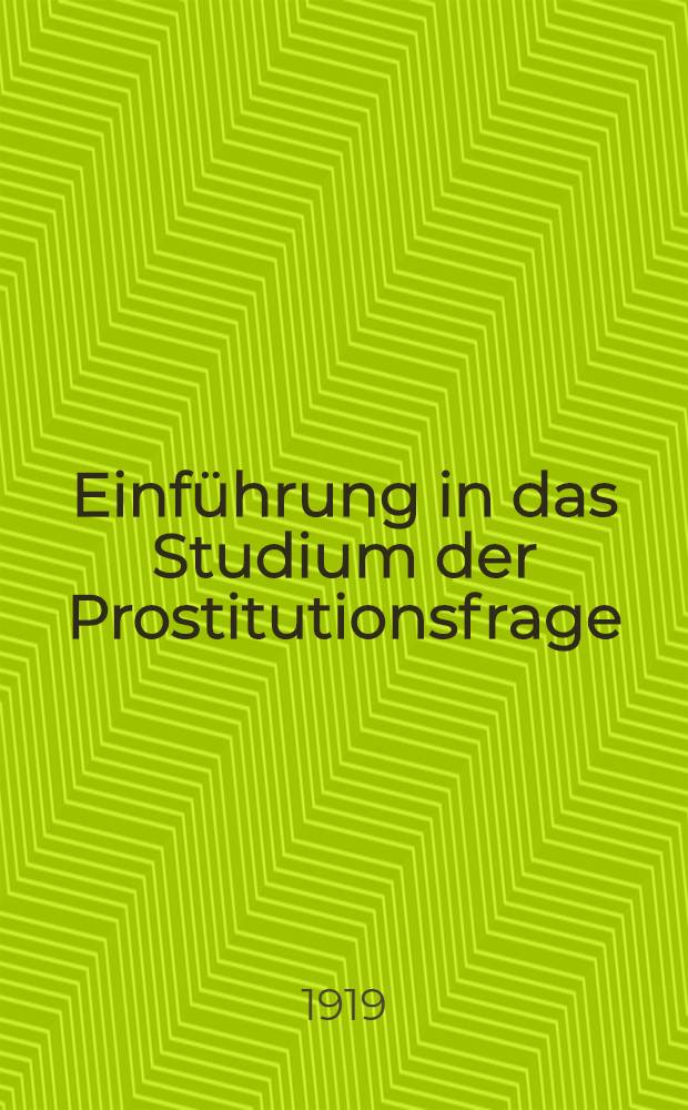 Einf&uuml;hrung in das Studium der Prostitutionsfrage