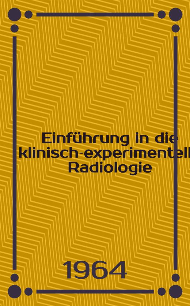 Einführung in die klinisch-experimentelle Radiologie