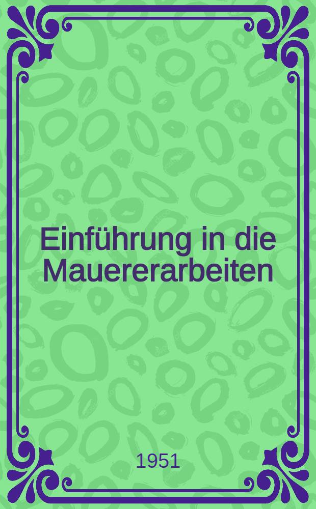 Einführung in die Mauererarbeiten : Kurzlehrgang