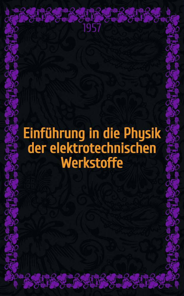 Einführung in die Physik der elektrotechnischen Werkstoffe