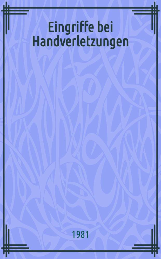 Eingriffe bei Handverletzungen