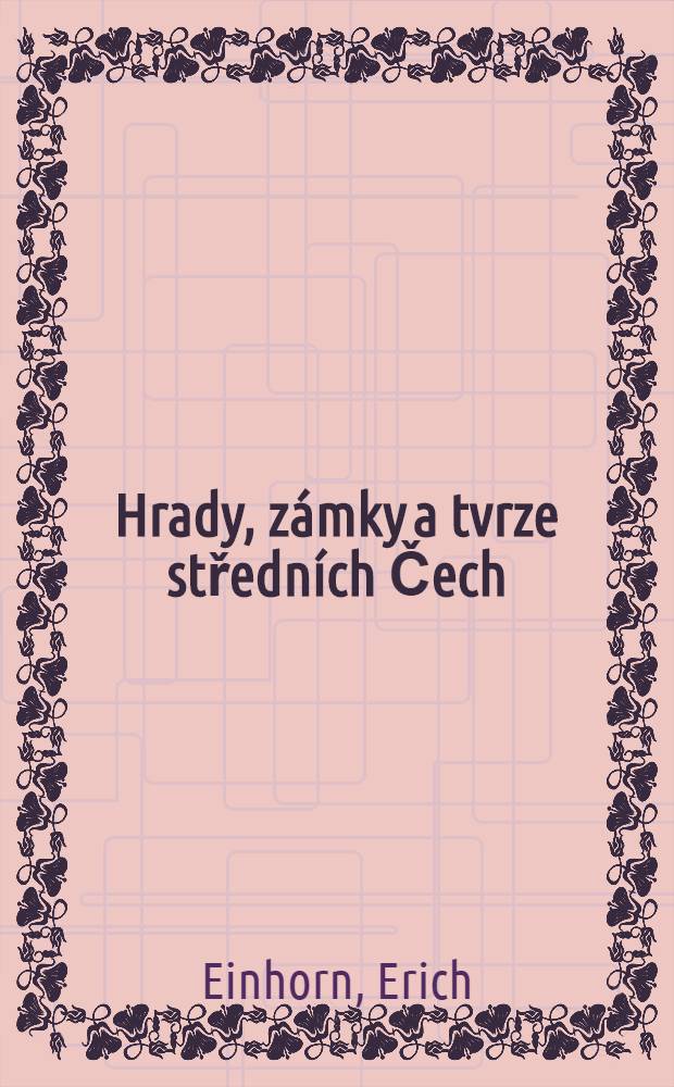 Hrady, zámky a tvrze středních Čech