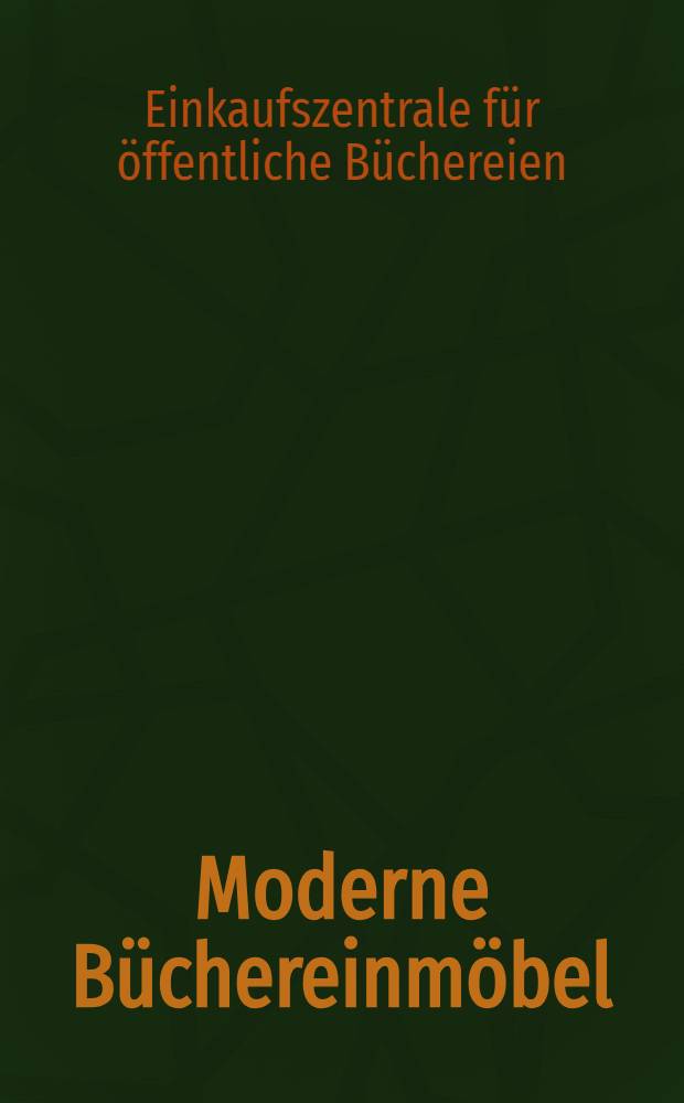 Moderne B&uuml;chereinm&ouml;bel : Ausstellungskatalog