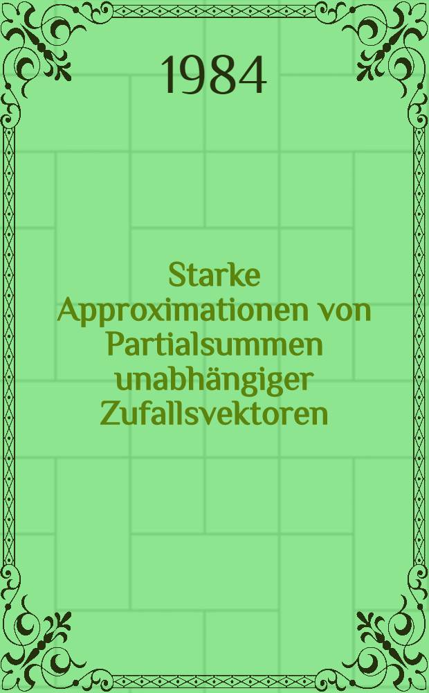 Starke Approximationen von Partialsummen unabhängiger Zufallsvektoren : Inaug.-Diss