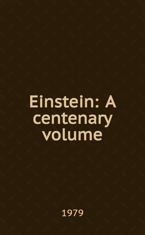 Einstein : A centenary volume