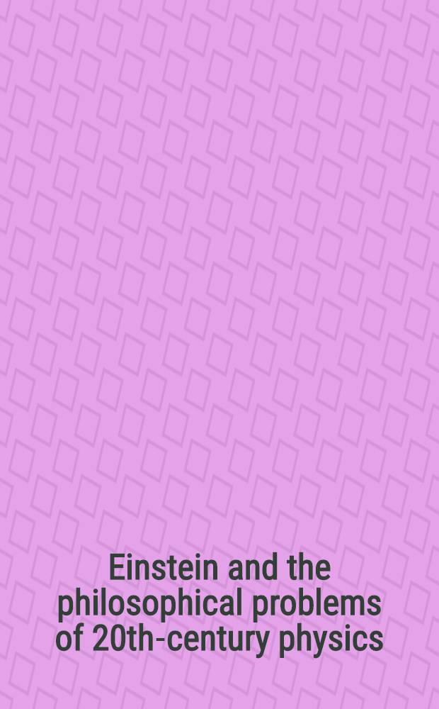 Einstein and the philosophical problems of 20th-century physics