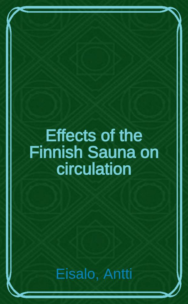 Effects of the Finnish Sauna on circulation : Studies on healthy and hypertensive subjects