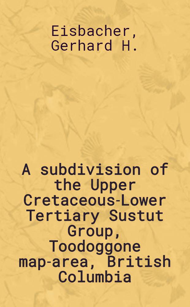 A subdivision of the Upper Cretaceous-Lower Tertiary Sustut Group, Toodoggone map-area, British Columbia