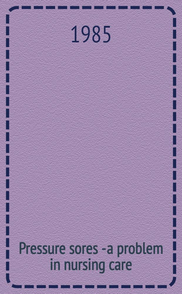 Pressure sores - a problem in nursing care : A study of skin blood flow, risk factors, prevalence, prevention a. treatment in long-term care patients. Akad. avh