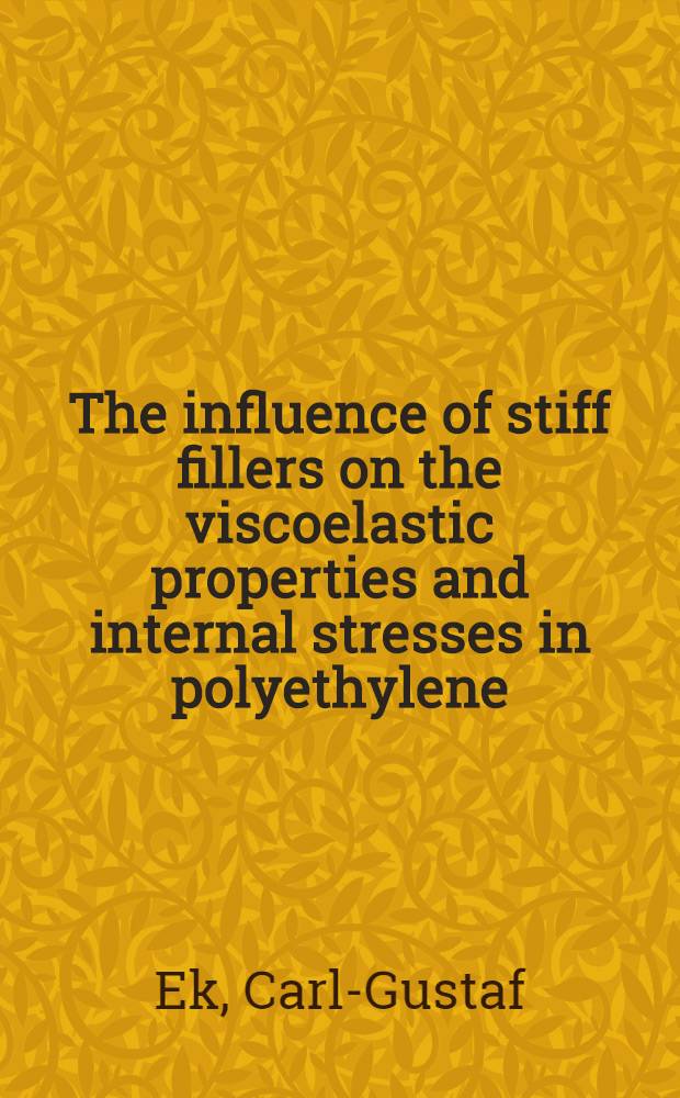 The influence of stiff fillers on the viscoelastic properties and internal stresses in polyethylene : Akad. avh