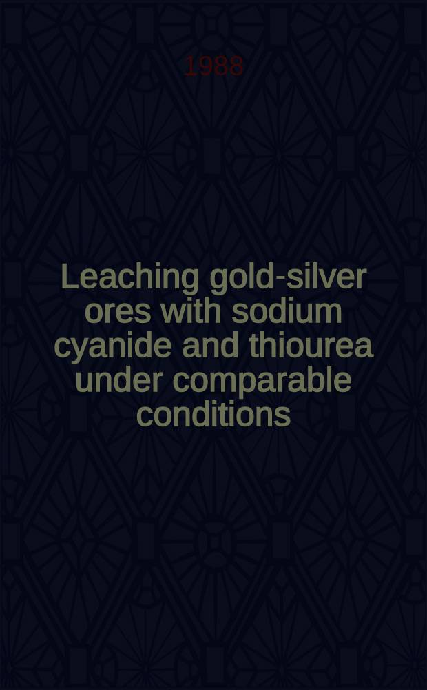 Leaching gold-silver ores with sodium cyanide and thiourea under comparable conditions