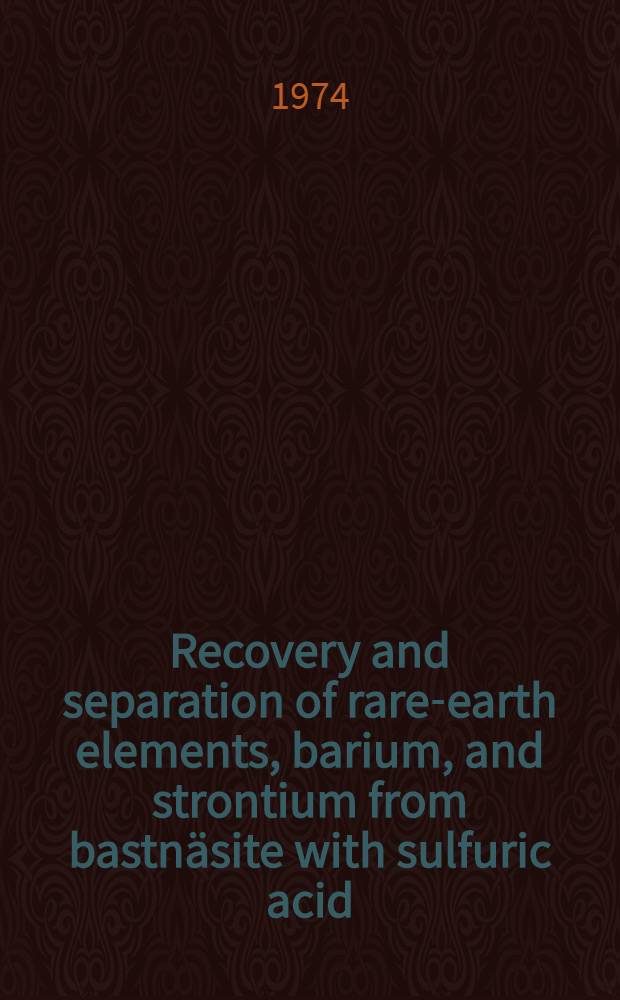 Recovery and separation of rare-earth elements, barium, and strontium from bastnäsite with sulfuric acid