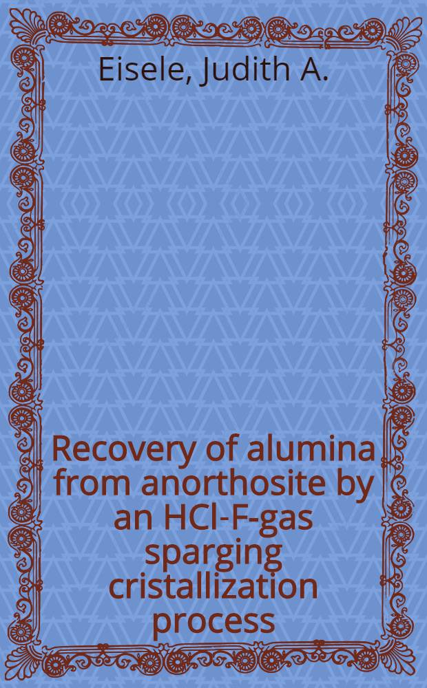 Recovery of alumina from anorthosite by an HCl-F-gas sparging cristallization process