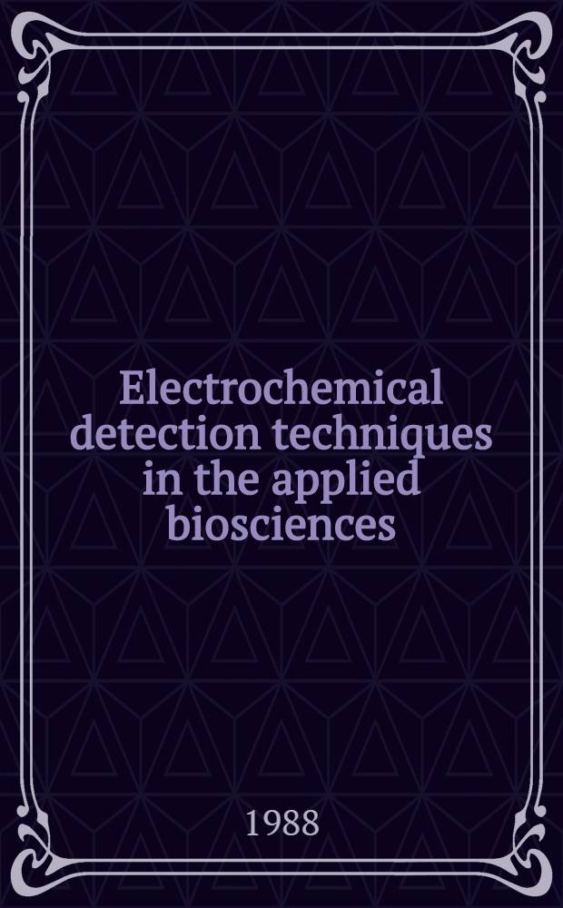 Electrochemical detection techniques in the applied biosciences